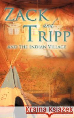 Zack and Tripp and the Indian Village Candace D Trest 9781604775266 Xulon Press - książka