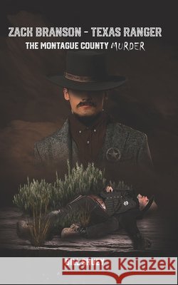 Zack Branson - Texas Ranger: The Montague County Murder Bill Shuey 9798798713097 Independently Published - książka