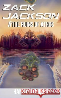 Zack Jackson & The Ruins of Athos Hans Cummings 9781944999100 Hans Cummings - książka