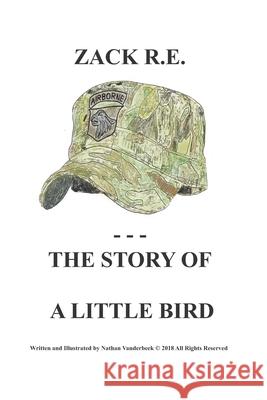 Zack R.E. the Story of a Little Bird Nathan VanDerBeek, Nathan VanDerBeek 9781983073366 Independently Published - książka