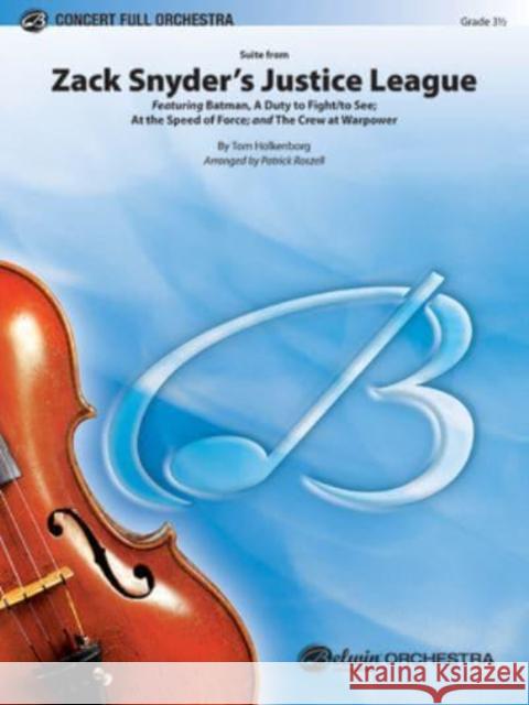 Zack Snyder's Justice League: Featuring: Batman, a Duty to Fight / To See; At the Speed of Force; And the Crew at Warpower, Conductor Score & Parts Tom Holkenborg Patrick Roszell 9781470650995 Alfred Music - książka