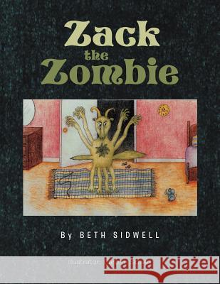 Zack The Zombie Sidwell, Beth 9781479709625 Xlibris Corporation - książka