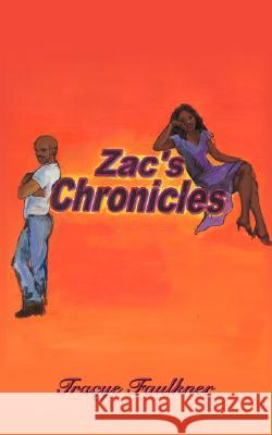 Zac's Chronicles Tracye Faulkner 9781434376466 Authorhouse - książka