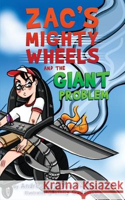 Zac's Mighty Wheels and the Giant Problem Andrea Kurth, Owen Kurth, Emily Gudzinski 9781736940303 Greenhouse Press - książka