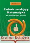 Zadania na celujący. Matematyka dla ucz. kl. 7 i 8 Bednarek Witold 9788365587459 Nowik