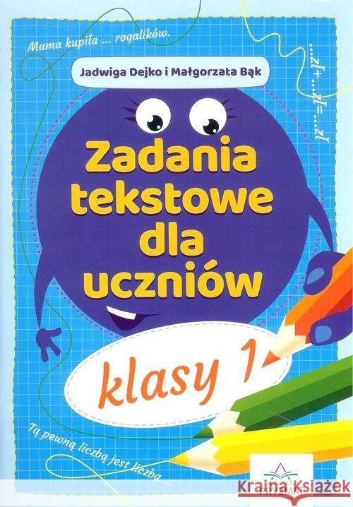 Zadania tekstowe dla uczniów kl. 1 Dejko Jadwiga Bąk Małgorzata 9788365313744 Pryzmat - książka