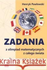 Zadania z olimpiad matematycznych. Trygonometria.. Henryk Pawłowski 9788396465610 Tutor - książka