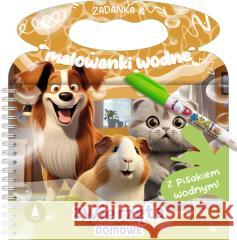 Zadanka & malowanki wodne. Zwierzęta domowe Wioleta Żyłowska 9788383981062 Skrzat - książka