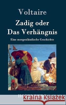 Zadig oder Das Verhängnis: Eine morgenländische Geschichte Voltaire 9783843031653 Hofenberg - książka