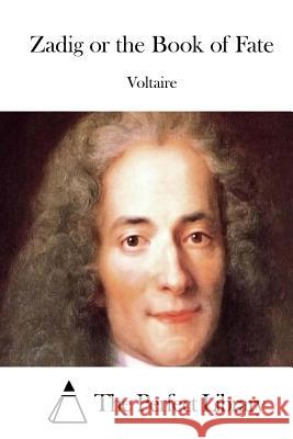 Zadig or the Book of Fate Voltaire                                 The Perfect Library 9781514612132 Createspace - książka