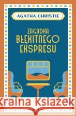 Zagadka Błękitnego Ekspresu w.2022 Agatha Christie 9788327163684 Dolnośląskie - książka