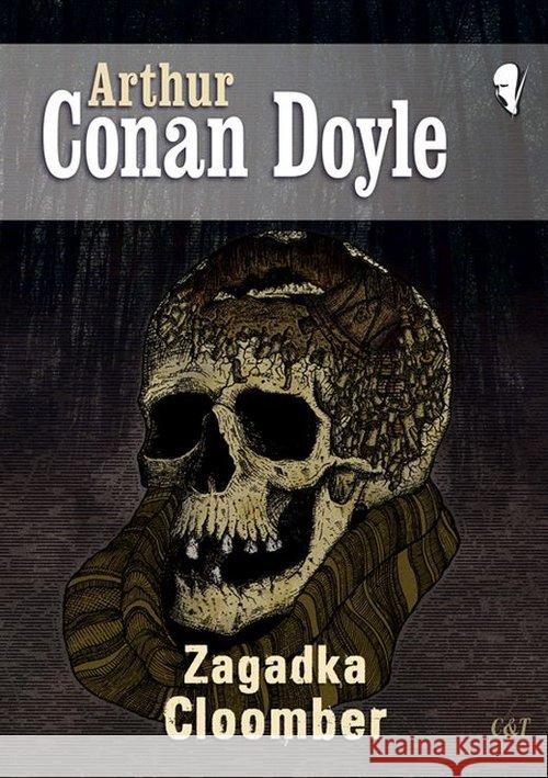 Zagadka Cloomber DOYLE ARTHUR CONAN 9788374703574 C&T - książka