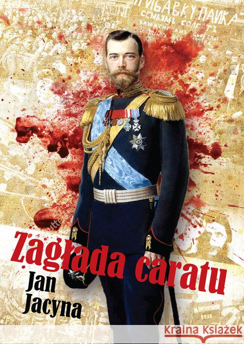 Zagłada caratu Jacyna Jan 9788375655353 LTW - książka