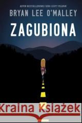 Zagubiona OMalley Bryan Lee 9788367725859 NAGLE! - książka