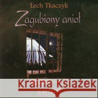 Zagubiony anioł + CD Tkaczyk Lech 9788372773272 Astrum - książka