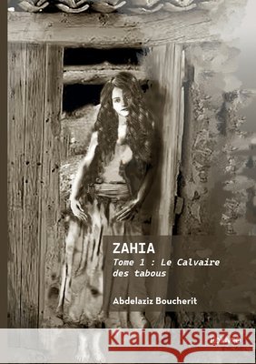 Zahia - Tome 1 Abdelaziz Boucherit 9782414807437 Edilivre - książka