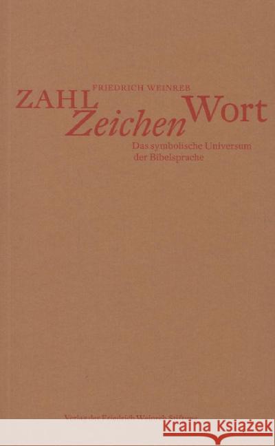 Zahl, Zeichen, Wort : Das symbolische Universum der Bibelsprache Weinreb, Friedrich   9783905783568 Thauros Verlag - książka