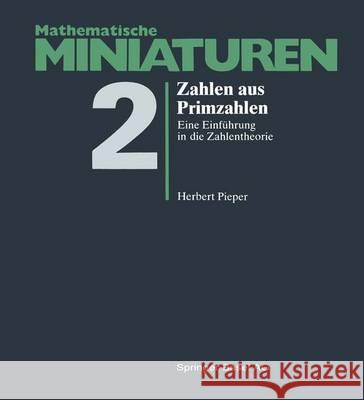 Zahlen Aus Primzahlen H. Pieter 9783764314972 Springer - książka