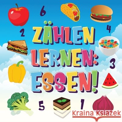 Zählen lernen Essen!: Kannst du alle Bananen, Karotten und Pizzas finden und zählen? Spaß beim Essen Zählbuch für 2-4 jährige Kinder 123 Bil Kinderbücher, Pamparam 9781970177510 Semsoli - książka