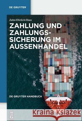 Zahlung und Zahlungssicherung im Außenhandel Dietmar Ehrlich Gregor Haas 9783899494679 de Gruyter-Recht - książka