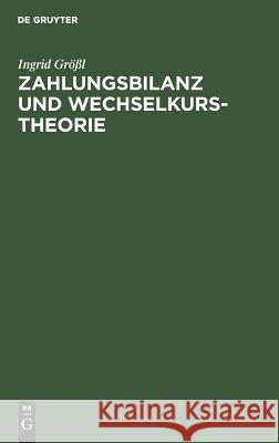 Zahlungsbilanz und Wechselkurstheorie Ingrid Größl 9783486219678 Walter de Gruyter - książka