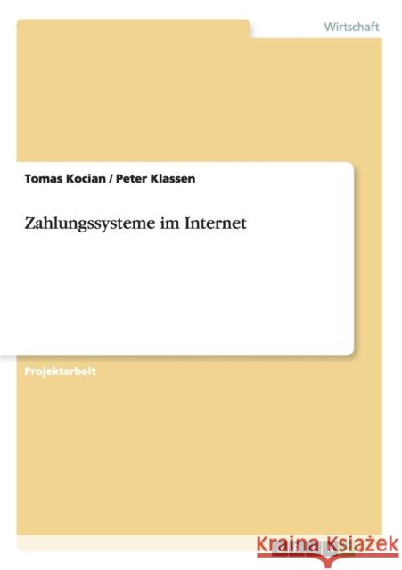 Zahlungssysteme im Internet Tomas Kocian Peter Klassen 9783656452942 Grin Verlag - książka