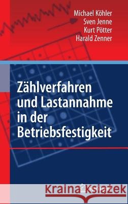 Zählverfahren Und Lastannahme in Der Betriebsfestigkeit Köhler, Michael 9783642131639 Not Avail - książka