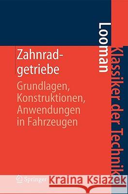 Zahnradgetriebe: Grundlagen, Konstruktionen, Anwendungen in Fahrzeugen Looman, Johannes 9783540894599 Springer - książka