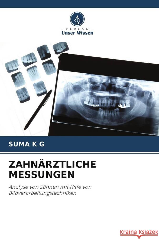 ZAHNÄRZTLICHE MESSUNGEN K G, Suma 9786205180419 Verlag Unser Wissen - książka