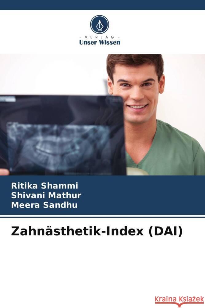 Zahn?sthetik-Index (DAI) Ritika Shammi Shivani Mathur Meera Sandhu 9786207427512 Verlag Unser Wissen - książka