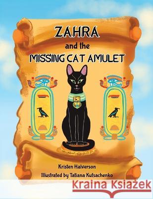 Zahra and The Missing Cat Amulet Kristen Halverson Tatiana Kutsachenko  9781088139462 IngramSpark - książka