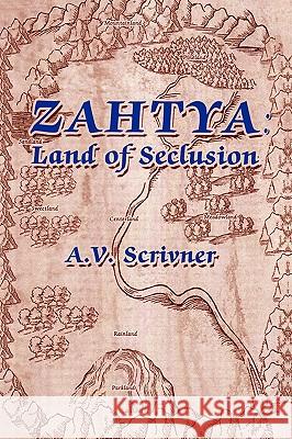 Zahtya: Land of Seclusion Scrivner, A. V. 9781425767839 Xlibris Corporation - książka