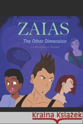 Zaias: The Other Dimension Christopher A Howard 9781985651272 Createspace Independent Publishing Platform - książka