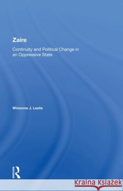 Zaire: Continuity and Political Change in an Oppressive State Leslie, Winsome J. 9780367213893 Routledge - książka