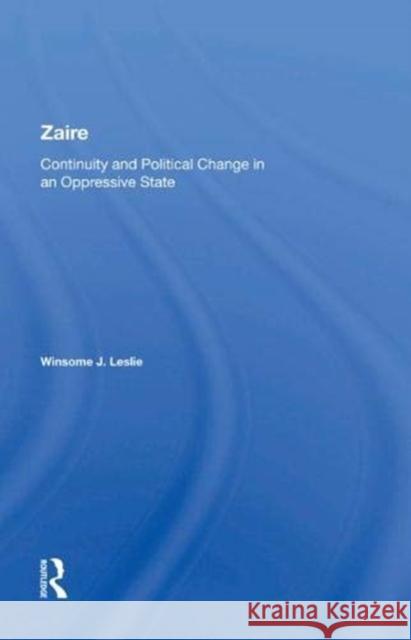 Zaire: Continuity and Political Change in an Oppressive State Winsome J. Leslie 9780367216702 Routledge - książka