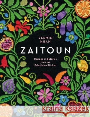 Zaitoun: Recipes and Stories from the Palestinian Kitchen Khan, Yasmin 9781408883846 Bloomsbury Publishing PLC - książka