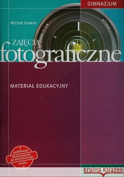 Zajęcia fotograficzne Materiał edukacyjny Gowin Michał 9788378791928 Operon - książka