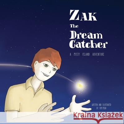 Zak The Dream Catcher Tom Mead 9781952588006 Quantum Koi Publishing - książka