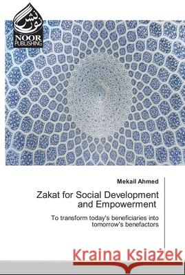 Zakat for Social Development and Empowerment Mekail Ahmed 9786203858334 Noor Publishing - książka