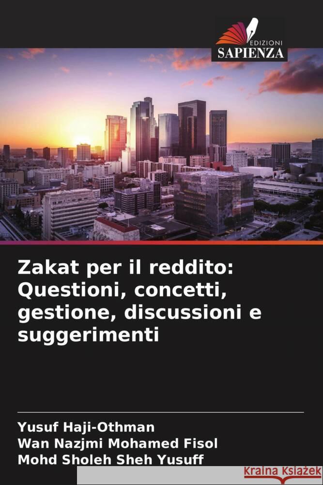 Zakat per il reddito: Questioni, concetti, gestione, discussioni e suggerimenti Haji-Othman, Yusuf, Mohamed Fisol, Wan Nazjmi, Sheh Yusuff, Mohd Sholeh 9786204537108 Edizioni Sapienza - książka