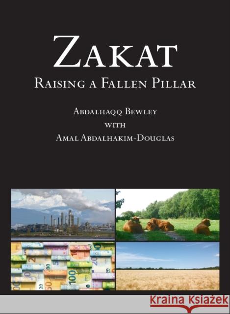 Zakat: Raising a Fallen Pillar Abdalhaqq Bewley, Amal Abdalhakim Douglas 9781908892386 Diwan Press - książka