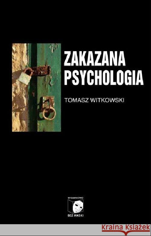 Zakazana Psychologia T.3 O cnotach, przywarach... Witkowski Tomasz 9788393800353 Bez Maski - książka