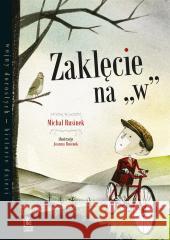 Zaklęcie na W Michał Rusinek, Joanna Rusinek 9788382080629 Literatura - książka