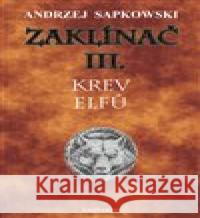 Zaklínač III.: Krev elfů Andrzej Sapkowski 9788074770876 Leonardo - książka