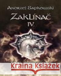 Zaklínač IV.: Čas opovržení Andrzej Sapkowski 9788074770821 Leonardo - książka