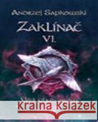 Zaklínač VI: Věž vlaštovky Andrzej Sapkowski 9788074770852 Leonardo - książka