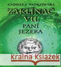 Zaklínač VII: Paní jezera Andrzej Sapkowski 9788074770647 Leonardo - książka