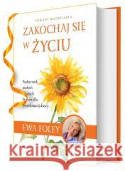 Zakochaj się w życiu Ewa Foley 9788368262001 Feeria - książka