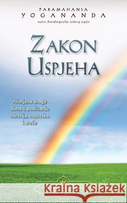 Zakon Uspjeha - The Law of Success (Croatian) Paramahansa Yogananda 9780876127100 Self-Realization Fellowship - książka