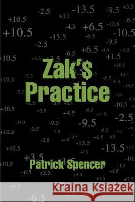 Zak's Practice Patrick Spencer 9780595335398 iUniverse - książka